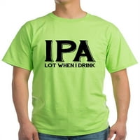 Cafepress - IPA Lot kada pijem majicu - lagana majica - CP